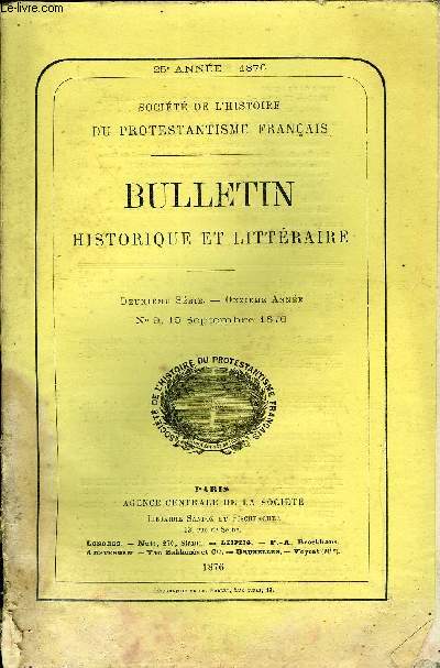 SOCIETE DE L'HISTOIRE DU PROTESTANTISME FRANCAIS - BULLETIN HISTORIQUE ET LITTERAIRE N9 - ETUDES HISTORIQUES.Philippe II et les colons protestants de la Floride en 1565,par M. Paul Gaffarel.Documents indits et originaux.