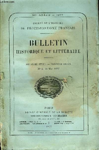 SOCIETE DE L'HISTOIRE DU PROTESTANTISME FRANCAIS - BULLETIN HISTORIQUE ET LITTERAIRE N5 -Assemble gnrale de la Socit.Rapport de II. F. de Schickler, prsident, sur les travaux de la Socit..*.TUDES HISTORIQUES.Un complot des Guises