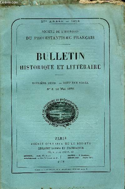 SOCIETE DE L'HISTOIRE DU PROTESTANTISME FRANCAIS - BULLETIN HISTORIQUE ET LITTERAIRE N5 - TUDES HISTORIQUESLes Collges protestants. Nmes. Deuxime partie, parM. J. Gaufrs..DOCUMENTS INDITS ET ORIGINAUX.Quelques pices relatives