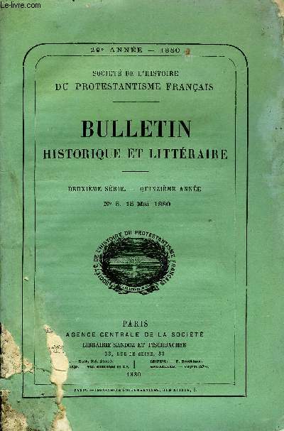 SOCIETE DE L'HISTOIRE DU PROTESTANTISME FRANCAIS - BULLETIN HISTORIQUE ET LITTERAIRE N5 - ETUDES HISTORIQUES.Jean Crespin ou le martyrologe rform, par M. Jules Bonnet,DOCUMENTS INEDITS ET ORIGINAUX.Discours des choses advenues en la ville