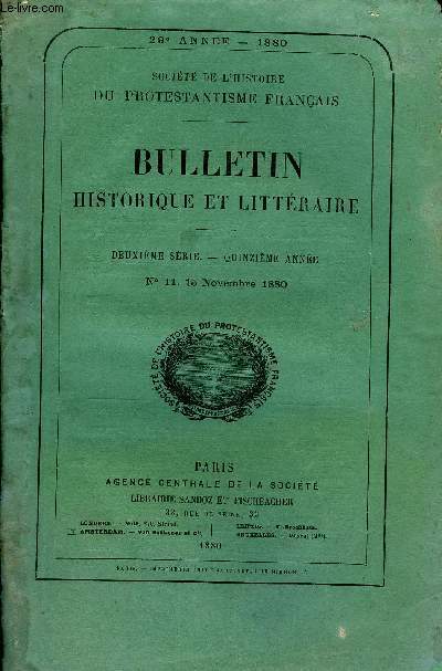 SOCIETE DE L'HISTOIRE DU PROTESTANTISME FRANCAIS - BULLETIN HISTORIQUE ET LITTERAIRE N11 - TUDES HISTORIQUES.Origines de la Rforme  Nmes jusqu' l'tablissement d'fin consistoire (1532-1561) par M. Charles DardierDOCUMENTS INDITS