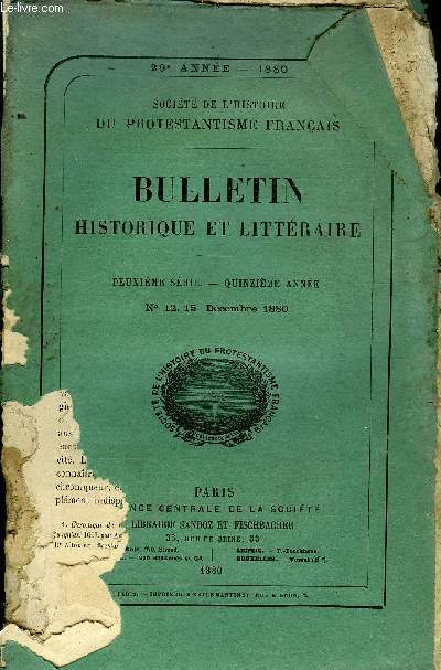 SOCIETE DE L'HISTOIRE DU PROTESTANTISME FRANCAIS - BULLETIN HISTORIQUE ET LITTERAIRE N12 - TUDES HISTORIQUES.La congrgation vanglique de Cracovle, une page de l'histoire de la Rformation en Pologne, par M. le baron F. de Schickler.DOCUMENTS