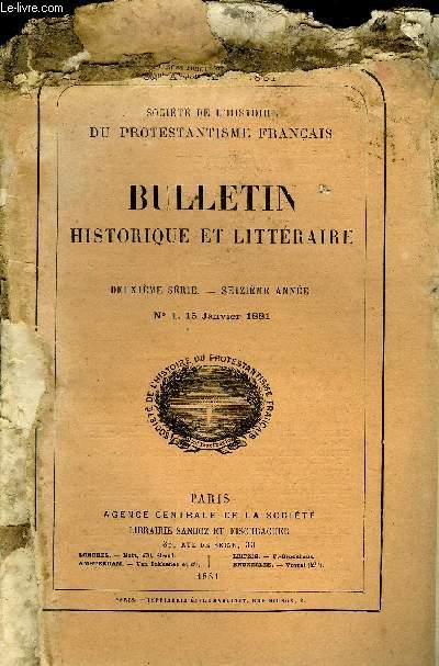 SOCIETE DE L'HISTOIRE DU PROTESTANTISME FRANCAIS - BULLETIN HISTORIQUE ET LITTERAIRE N1 - trentime anne. Prface. TUDES HISTORIQUES.Un chapitre de la.polmique entre protestants et catholiques au XVIIe sicle par M. Lon FeerDOCUMENTS