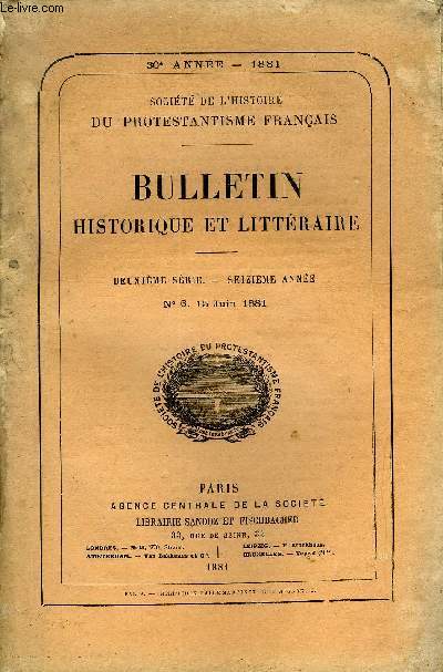 SOCIETE DE L'HISTOIRE DU PROTESTANTISME FRANCAIS - BULLETIN HISTORIQUE ET LITTERAIRE N6 - ETUDES HISTORIQUES.Le Protestantisme dans la Marche et l'Eglise d Aufius-son, par M. le baron F. de Schickler..DOCUMENTS INEDITS ET ORIGINAUXLettres