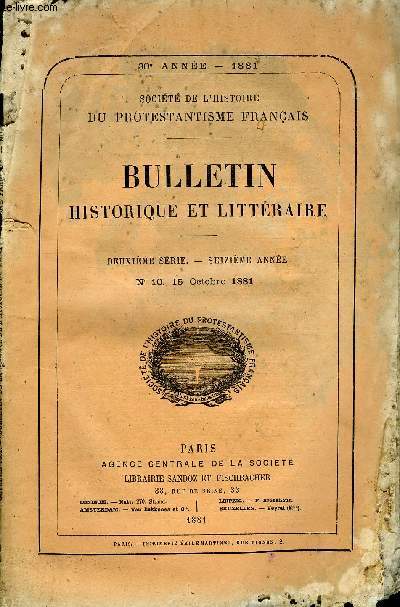 SOCIETE DE L'HISTOIRE DU PROTESTANTISME FRANCAIS - BULLETIN HISTORIQUE ET LITTERAIRE N10 - Fte de la Reformation..Lettre  MM. les pasteurs? de glises rformes de Franceet liste des collectes de 1880.TUDES HISTORIQUES.Une assemble