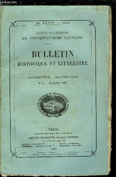 SOCIETE DE L'HISTOIRE DU PROTESTANTISME FRANCAIS - BULLETIN HISTORIQUE ET LITTERAIRE N 8 - Origine de l'Eglise des Vans - le premier temple, Les premiers pasteurs par Marius Tallon, Le Trait de Poitiers (aout 1577), Requte d'un forat du Dauphin