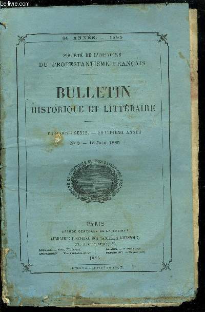 SOCIETE DE L'HISTOIRE DU PROTESTANTISME FRANCAIS - BULLETIN HISTORIQUE ET LITTERAIRE N 6 - Les collges protestants, Pont de Veyle (1603-1662) par M.J. Gaufrs, Les pasteurs du Barn au sige de Navarreux (1569) par Lon Cadier, Le refuge a Ipswich