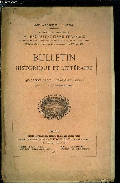 SOCIETE DE L'HISTOIRE DU PROTESTANTISME FRANCAIS - BULLETIN HISTORIQUE ET LITTERAIRE N 12 - Gustave-Adolphe par N.W., Un chapitre de l'histoire des controverses religieuses du XVIIe sicle par Charles Garrisson, Philippe II et le massacre de la Floride