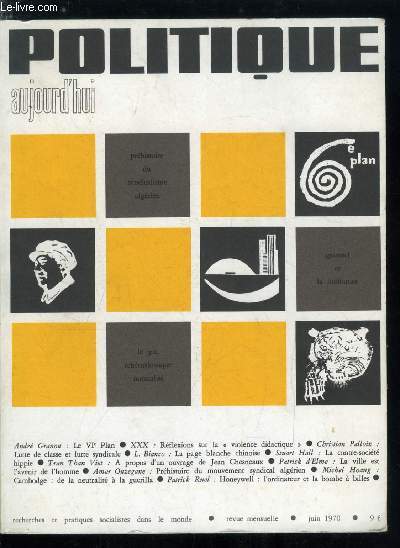 POLITIQUE AUJOURD'HUI N 6 - Le VIe plan ou l'hgmonie du capitalisme industriel par A. Granou, Rflexions sur la violence didactique par Jean Paul Sebort et Jean Pierre Rosin, Les fondements historiques du communisme vietnamien par Tran Than Viet, Lutte
