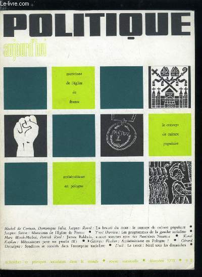 POLITIQUE AUJOURD'HUI N 12 - La beaut de la mort : le concept de culture populaire par Michel de Certeau, Dominique Julia, Jacques Revel, Mutations de l'glise de France par Jacques Sutter, Les programmes de la gauche socialiste par Yves Durrieu, James