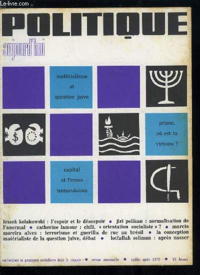 POLITIQUE AUJOURD'HUI N 7-8 - Le monde capitaliste face a son dveloppement, Grande Bretagne, vivre au petit pied par Guy Mac-Coy, Capitalisme et socits multinationales par Jean Dru, Prison, ou est ta victoire ? par Danielle Barnouin, Normalisation