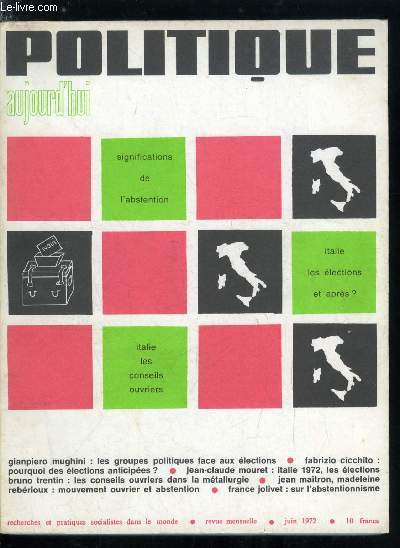 POLITIQUE AUJOURD'HUI N 6 - Les groupes politiques face aux lections par Gianpiero Mughini, Pourquoi des lections anticipes ? par Fabrizio Cicchito, Les lections en Italie par Jean Claude Mouret, La thmatique des conseils ouvriers dans les syndicats