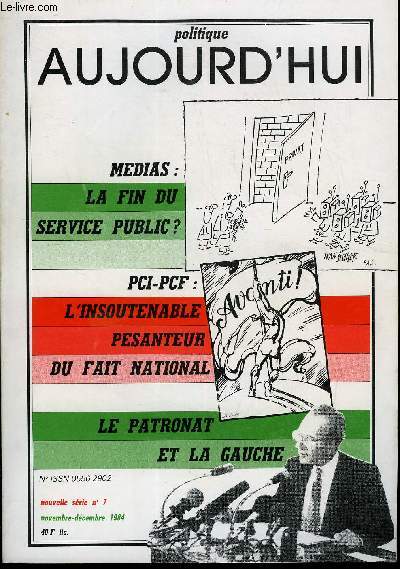 POLITIQUE AUJOURD'HUI NOUVELLE SERIE N7 - LA FRANCE AUJOURD'HUI. Traiter politiquement la modernisation par Franois Hincker. Scnarios 86 par Jean-Marie Demaldent. Le patronat et la gauche par Raoul Detoeuf.