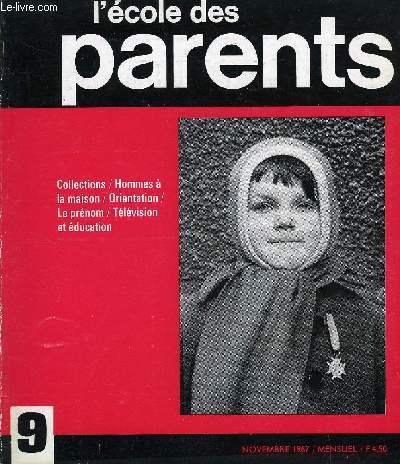 L'ECOLE DES PARENTS N9 - La troisime dimension : ou de l'influence de la socit sur notre groupe familial.La collection : Marie-Jo Gagey analyse une tude des motivations des enfants collectionneurs, et des ractions familiales.L'orientation.