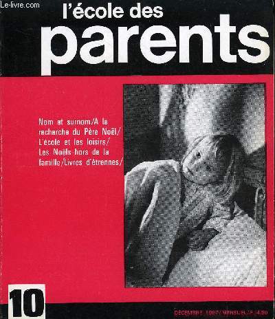 L'ECOLE DES PARENTS N10 - Rythme de dcembre :  propos de l'entre dans l'hiver, une rflexion sur les rythmes qui nous font vivre.A la recherche du Pre Nol : d'o vient-il ? Pourquoi existe-t-il ! Quel est son rle dans la fte ? Une recherche