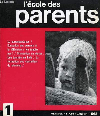 L'ECOLE DES PARENTS N1 - Prsence et renouvellement : les messages que cette revue envoie ne sont pas  sens unique.Ne touche pas ! Roger Cousinet analyse le besoin de l'enfant et les ractions des parents.Correspondance