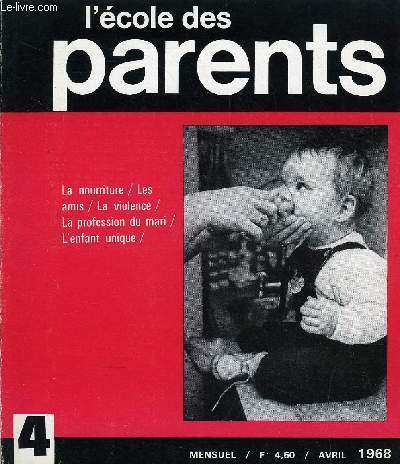 L'ECOLE DES PARENTS N4 - Une certaine violence :Il s'agit d'apprendre  matriser celle qui est en chacun de nous.La violence :Marie-Claude Levitte dveloppe le thme de notre ditorial, en allant enquter auprs de la presse