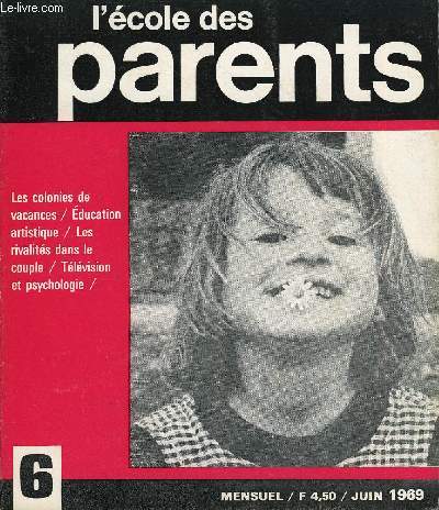 L'ECOLE DES PARENTS N6 - Qu'apporte la participation  l'Ecole des Parents : l'exprience d'un pre de famille.Tlvision et psychologie : une table-ronde  l'Ecole des Parents entre les responsables de * Forum , psychologues et sociologues.