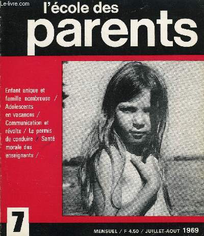 L'ECOLE DES PARENTS N7 - Les parents en vacances, ou comment retrouver, pour un temps, une autre dimension que celle de parent d'lve...Enfant unique :  propos du dbarquement sur la Lune, une interview du Dr Andr Berge.Famille nombreuse