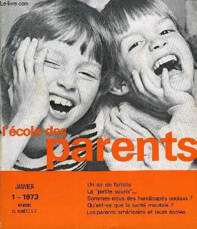 L'ECOLE DES PARENTS N1 - La directrice des parents. Un air de famille par G.P Guasch. Sommes-nous des handicaps sociaux ? par Maurice Cayron. La sant mentale, qu'est-ce que c'est ? par le professeur Paul Sivadon. La petite souris par Jean Ormezzano.