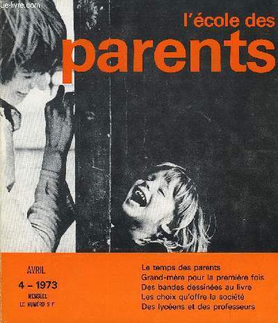 L'ECOLE DES PARENTS N4 - S'adapter au changement. Le temps des parents par Agns Pitrou. Grand-mre pour la premire fois par Michelle de Wilde. Des choix multiples qui peuvent conduire  l'angoisse par Evelyne Sullerot. Des lycens et des professeurs