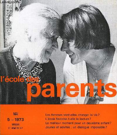 L'ECOLE DES PARENTS N5 - Trop tard ? ou de la discordance des temps entre les aspirations des jeunes et les aptitudes des adultes. Les femmes vont-elles changer la vie ? par Jean Duch. Deux en deux and ?. Des roles et des langages par Grard Vincent.