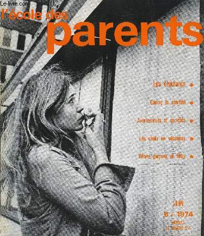 L'ECOLE DES PARENTS N6 - Pour une cole de parents par le professeur Robert Debr. Les tudiants: ceux qui commencent, ceux qui terminent sont galement angoisss. Pourquoi ?. Que faites-vous pour vos vacances ? par Jean Ormezzano. Pour les couples