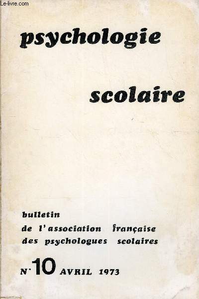 PSYCHOLOGIE SCOLAIRE N 10 - J. Lvine et B. Montaclair : La critique du concept de dbilit mentale. B. Chauvierre : Les apprentissages verbaux chez l'enfant dficient intellectuel. L. Lurat : La pdagogie des notions  l'cole maternelle : compensation