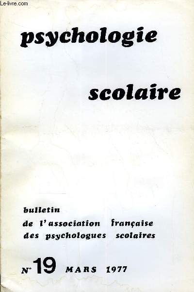 PSYCHOLOGIE SCOLAIRE N 19 - LE DIALOGUE DES LECTEURS J. Darriet. - Que faut-il faire avec  Ce qu'il ne faut pas faire d'un test? . - G. Chauveau. - Mais  quoi sert donc un test d'aptitude  la lecture? ..-A. Inizan.