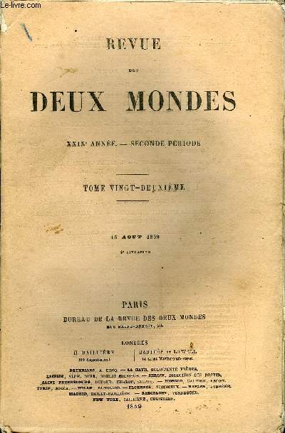 REVUE DES DEUX MONDES XXIXe ANNEE N4 - I.- LES CRIVAINS A ROME, par M. Eugne Despois.II.- LE ROI FERDINAND II ET LE ROYAUME DES DEUX-SICILES. - II. - LESRVOLUTIONS DE 1848 ET LA RACTION A NAPLES, LE NOUVEAU ROI, par M. Charles de Mazade