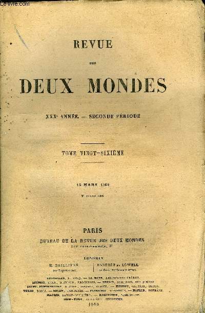 REVUE DES DEUX MONDES XXXe ANNEE N2 - I. - LA JEUNESSE DE MAZARIN, dermre partie, par OT. Victor Cousin, de l'Acadmie Franaise.II.- L'HOMME AU BRACELET D'OR, par M. Maxime Du Camp.III.- LA CAVALERIE RGULIRE EN CAMPAGNE, SOUVENIRS D'AFRIQUE