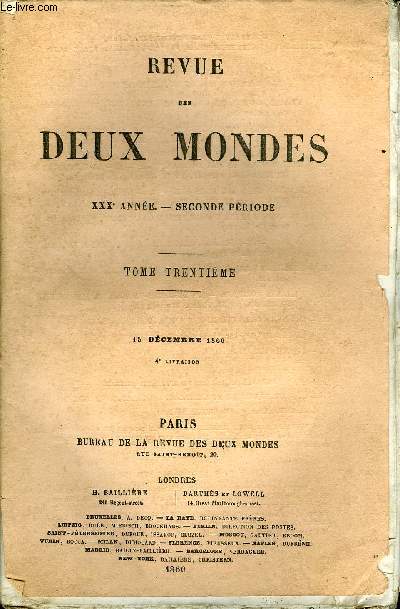 REVUE DES DEUX MONDES XXXe ANNEE N4 - I. - L'IRLANDE EN 1860, SES GRIEFS ET SA NATIONALIT, par M. Jules de Lasteyrie.II.- HISTOIRE NATURELLE DE L'HOMME. - UNIT DE L'ESPCE HUMAINE, LERGNE HUMAIN, premire partie, par M. A. de Quatrefages