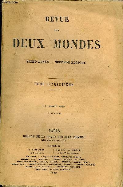 REVUE DES DEUX MONDES XXXIIe ANNEE N4 - I. - HISTOIRE DE SIBYLLE, premire partie, par M. Octave Feuillet.IL - LE MYTHE DE PROMTHE ET LES TUDES MODERNES SUR L'HUMANIT PRIMITIVE, par M. Albert Rville.III.- L'ADMINISTRATION LOCALE EN FRANCE