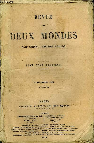REVUE DES DEUX MONDES XLIIe ANNEE N4 - I. - LA GUERRE DE FRANCE EN 1870-71. - III. - LA CAMPAGNE DE L'EST ET LE GNRAL BOURBAKI, par M. Charles de Mazade.II. - L'ILE DE MADAGASCAR, LES TENTATIVES DE COLONISATION 'ET LA NATURE DU PAYS. - UNE RCENTE