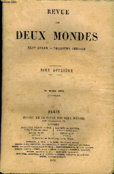 REVUE DES DEUX MONDES XLIVe ANNEE N2 - I.- DEUX PETITS SABOTS, par Ouida.II.- LES DCOUVERTES DE L'GYPTOLOGIE FRANAISE, LES MISSIONS ETLES TRAVAUX DE M. MARIETTE, par M. Ernest Des jardins.III.- L'TAT CIVIL A PARIS, LES NAISSANCES