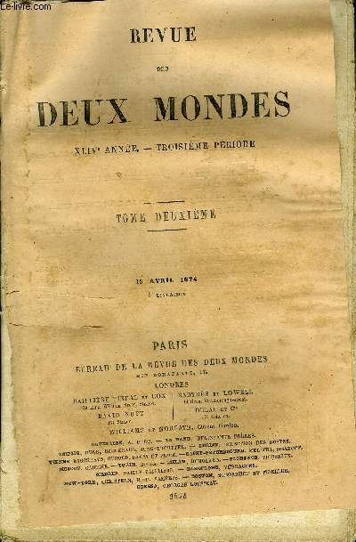 REVUE DES DEUX MONDES XLIVe ANNEE N4 - I.- LA POLITIQUE RELIGIEUSE DE LA SUISSE EN -1874, par M. Ed. dePressens, dput  l'Assemble nationale.II.- LES PROGRS DE L'INSTRUCTION PUBLIQUE EN RUSSIE, par M. Emilede Laveleye.