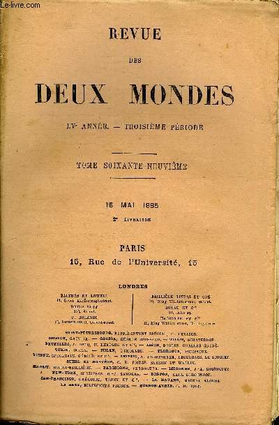 REVUE DES DEUX MONDES LVe ANNEE N2 - I,- LE ROMAN D'UN FATALISTE, dernire partie, par M. HenryRabuisson.II.- LES COMMENCEMENS D'UNE CONQUTE. - V. - LE GOUVERNEMENTDU COMTE D'ERLON, par M. Camille Rousset, del'Acadmie franaise.