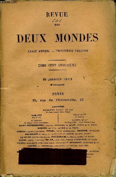 REVUE DES DEUX MONDES LXIIIe ANNEE N2 - I. - LE SECRET DU PRCEPTEUR, troisime partie, par M. Victor Cherbuliez, de l'Acadmie franaise.II - L'AVNEMENT DU GRAND FRDRIC, par M. Ernest Lavisse, de l'Acadmie franaise.III.- COMDIENS