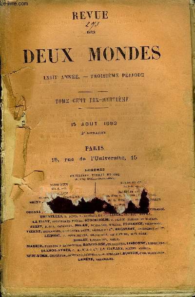 REVUE DES DEUX MONDES LXIIIe ANNEE N4 - I.- LA TOURMENTE, dernire partie, par M. Paul Margueritte.II.- UNE BATAILLE LECTORALE EN ANGLETERRE. - DEUXCANDIDATS, par M. Julien Decrais.III.- LA FRANCHE-COMT. - III. - LGENDES