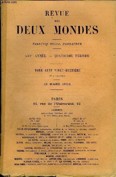 REVUE DES DEUX MONDES LXVe ANNEE N2 - I._ AVENTURE DE VOYAGE, dernire partie, par M. Charles deBerkeley.II.- DE LOBEN A CAMPO-FORMIO. - I. LES PRLIMINAIRES DEPAIX, par M. Albert Sorel, de l'Acadmie franaise.III.- LE MCANISME