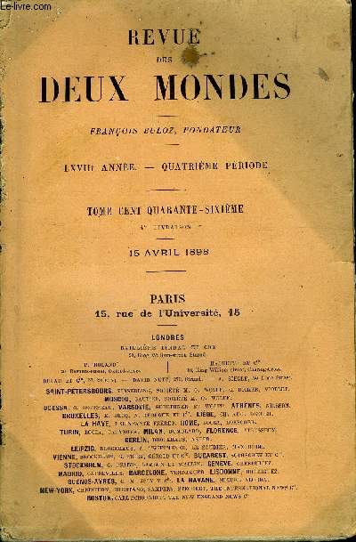 REVUE DES DEUX MONDES LXVIIIe ANNEE N4 - I.- LE MNAGE DU PASTEUR NAUDI, premire partie, parM. donard Rod.II.- LES LUTTES ENTRE L'GLISE ET L'TAT AU XIX SICLE. -III.LA RESTAURATION, par M. Etienne Lamy.III.- L'ARME COLONIALE