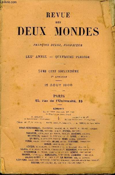 REVUE DES DEUX MONDES LXXe ANNEE N4 - I._ SOUVENIRS D'UN DIPLOMATE. - L'ANNEXION DE LA THES-SAL1E (1878-1882), par M. le comte Charles de Moy.II.- LA GRANDE MADEMOISELLE. - IV. LA RGENCE. - MADE-MOISELLE DANS L'OPPOSITION