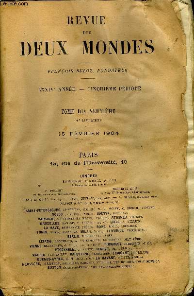 REVUE DES DEUX MONDES LXXIVe ANNEE N4 - I.- LA ROUTE DR SA1NTE-HLNE. - LES DERNIERS JOURSDE NAPOLON EN FRANCE. - I. LA MALMAISON, par M. Henry Houssaye, de l'Acadmie franaise.II.- VERS ISPAHAN, dernire partie, par Pierre Loti