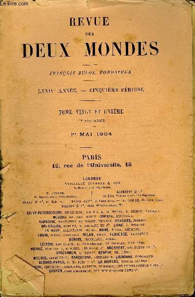 REVUE DES DEUX MONDES LXXIVe ANNEE N1 - I.- UN DIVORCE, premire partie, par M. Paul Bourgel, del'Acadmie franaise.II.- LES TRANSFORMATIONS DU MAROC. - LE MAKHZEN, par ***.III.- MADAME DE MAINTENON ET MADAME DE CAYLUS