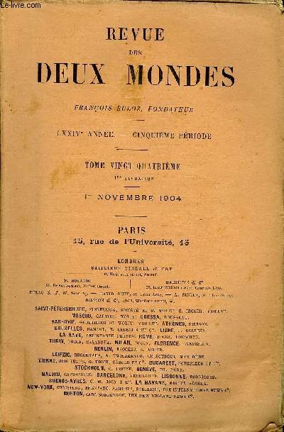 REVUE DES DEUX MONDES LXXIVe ANNEE N1 - I.- LES BASTIONS DE L'EST, par M. Maurice Barrs-II.- SOUVENIRS D'UN DIPLOMATE. - RCITS ET PORTRAITS DUCONGRS DE BERLIN. - II. LES SANCES ET LE TRAIT, par M. le comte Charles De Mouy.