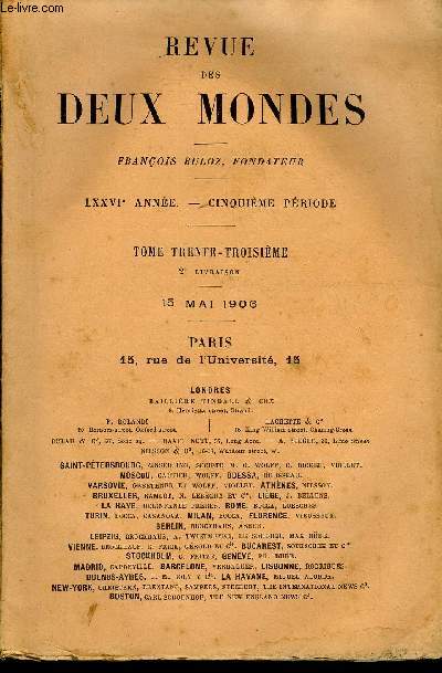 REVUE DES DEUX MONDES LXXVIe ANNEE N2 - I.-LES DSENCHANTES (1), cinquime partie, par Pierre Loti,de l'Acadmie franaise.II.- L'AFFAIRE BAUDIN (1868), par M. mile Ollivier, de l'Aca-dmie franaise.III.- PIERRE LEROUX