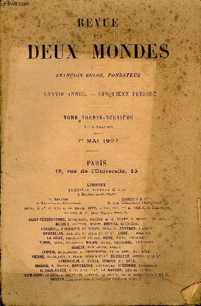 REVUE DES DEUX MONDES LXXVIIe ANNEE N1 - I. - L'MIGR (1), quatrime partie, par M. Paul Kourget, de : l'Acadmie franaise.IL - L'EUROPE A LA FIN DE L'ANNE 1869, par M. Emile Ollivier, de l'Acadmie franaise.III.- LES DBUTS DE L'EMPIRE