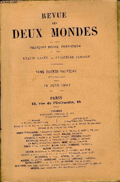 REVUE DES DEUX MONDES LXXVIIe ANNEE N4 - LE BL QUI LVE (1), deuxime partie, par M. Ren Bazin,de l'Acadmie franaise.LA DUCHESSE DE BOURGOGNE ET L'ALLTANCE SAVOYARDE. - LES DERNIERS JOURS ET LA MORT, par M. le comte d'Haussonville