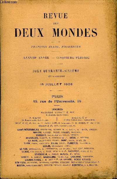 REVUE DES DEUX MONDES LXXVIIIe ANNEE N2 - I. - EUGNE FROMENTIN. - EN BELGIQUE ET EN HOLLANDE.- LETTRES DE VOYAGE ET FRAGMENS INDITS, par M. Pierre Blanchon.II. - LA VIE ET L'OEUVBE DE M. GASTON BOISSIER, par M. Ren Pichon.