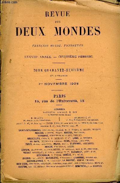 REVUE DES DEUX MONDES LXXVIIIe ANNEE N1 - I.- NICOLAS Ier ET LOUIS-PHILIPPE. - II. 1832-1843, par H. F. deMartens, de l'Institut de France.II.- L'AMIE PERDUE, premire partie, par II. Paul Acker,III.- MADAME, MRE DU RGENT.